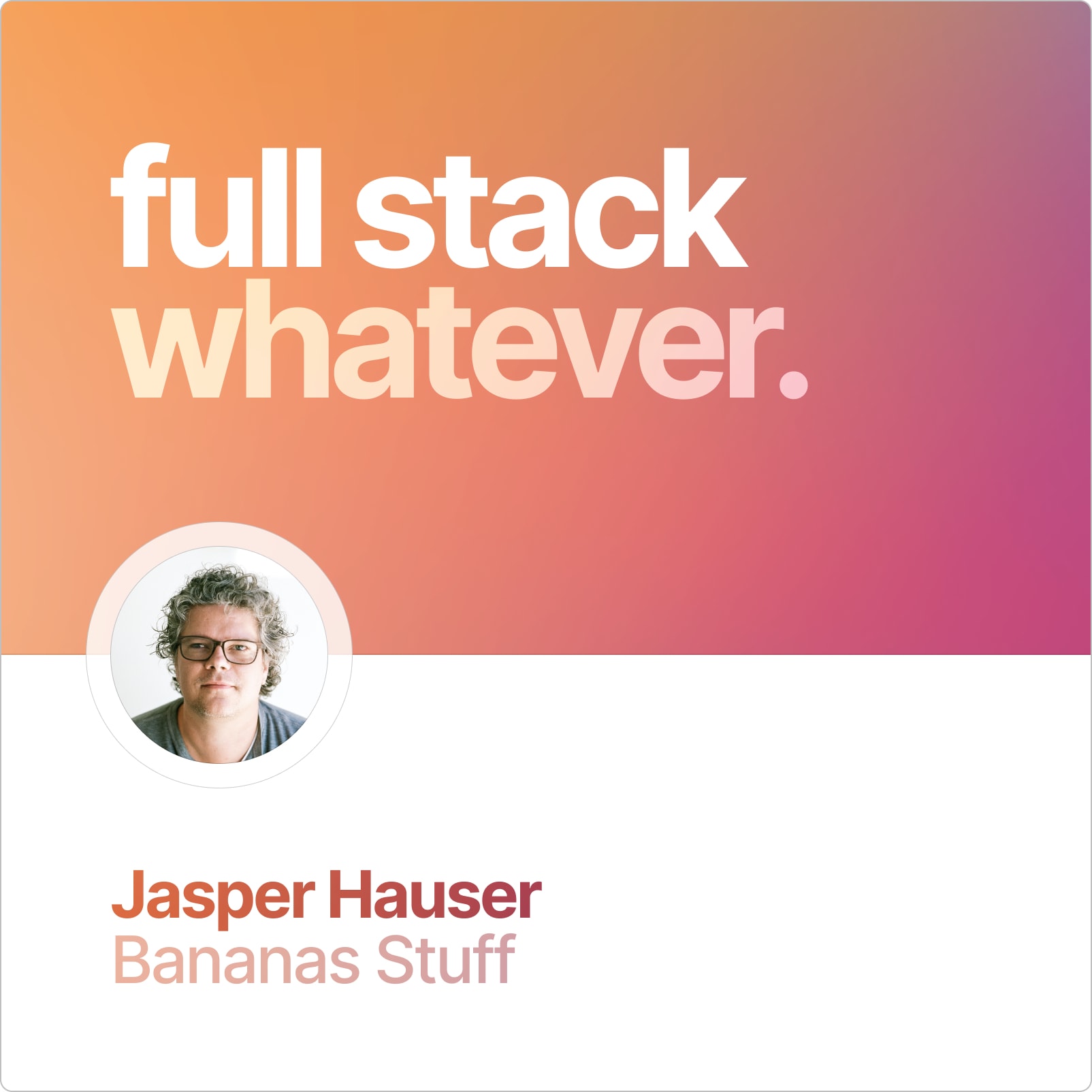 Jasper Hauser: Bananas Stuff Jasper Hauser: Bananas Stuff